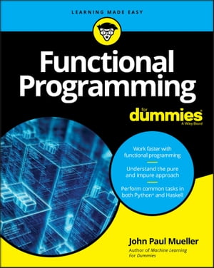 Functional Programming For Dummies【電子書籍】 John Paul Mueller