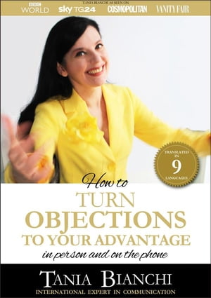 How To Turn Objections To Your Advantage