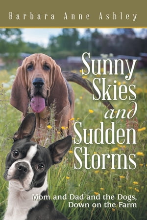 ŷKoboŻҽҥȥ㤨Sunny Skies and Sudden Storms Mom and Dad and the Dogs, Down on the FarmŻҽҡ[ Barbara Anne Ashley ]פβǤʤ552ߤˤʤޤ