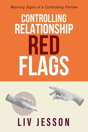ŷKoboŻҽҥȥ㤨Controlling Relationship Red Flags: Warning Signs of a Controlling PartnerŻҽҡ[ Liv Jesson ]פβǤʤ150ߤˤʤޤ