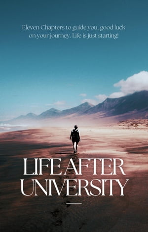 Life After University - 11 Chapters Guide