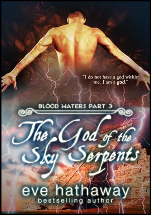 The God Of The Sky Serpents: Blood Waters 3
