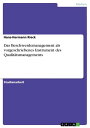 Das Beschwerdemanagement als vorgeschriebenes Instrument des Qualit?tsmanagement...