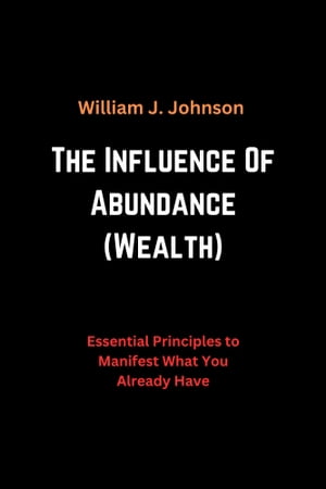 The Influence Of Abundance (Wealth)