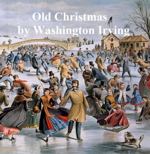 ŷKoboŻҽҥȥ㤨Old ChristmasŻҽҡ[ Washington Irving ]פβǤʤ128ߤˤʤޤ