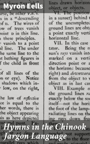 Hymns in the Chinook Jargon LanguageŻҽҡ[ Myron Eells ]