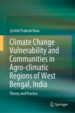 ŷKoboŻҽҥȥ㤨Climate Change Vulnerability and Communities in Agro-climatic Regions of West Bengal, India Theory and PracticeŻҽҡ[ Jyotish Prakash Basu ]פβǤʤ12,154ߤˤʤޤ