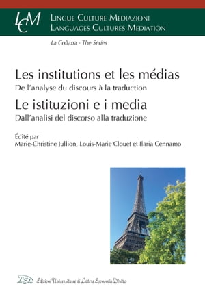 Institutions et M?dias De l’analyse du discours ? la traduction【電子書籍】[ Marie-Christine Jullion ]