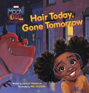 Moon Girl and Devil Dinosaur: Hair Today, Gone TomorrowŻҽҡ[ Ashley Franklin ]