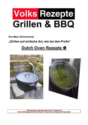 Volksrezepte Grillen BBQ - Dutch Oven 1 25 Rezepte f r den Dutch Oven【電子書籍】 Marc Schommertz