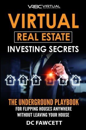 Virtual Real Estate Investing Secrets