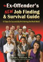 The Ex-Offender's New Job Finding and Survival Guide 10 Steps for Successfully R...