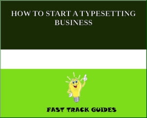 HOW TO START A TYPESETTING BUSINESS