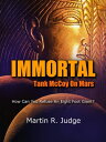 IMMORTAL: Tank McCoy On Mars【電子書籍】[ Martin R. Judge ]