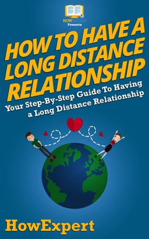 How To Have a Long Distance Relationship