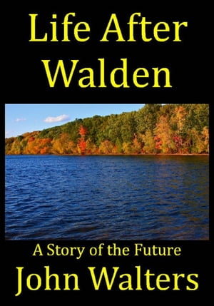 Life After Walden【電子書籍】[ John Walters ]