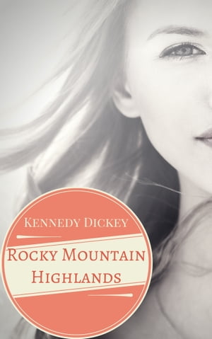 Rocky Mountain HighlandsŻҽҡ[ Kennedy Dickey ]