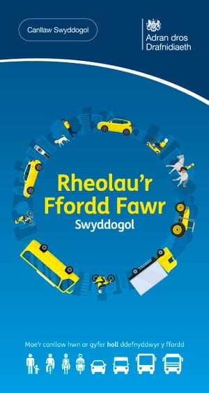 Rheolau’r Ffordd Fawr Swyddogol - the Offical Welsh Highway Code - 2023 edition: DVSA Safe Driving for Life Series