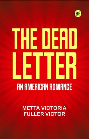 ŷKoboŻҽҥȥ㤨The Dead Letter: An American RomanceŻҽҡ[ Metta Victoria Fuller Victor ]פβǤʤ158ߤˤʤޤ