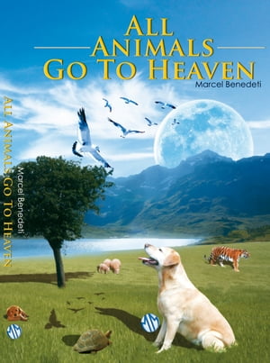 All Animals Go To Heaven