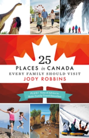 25 Places in Canada Every Family Should Visit