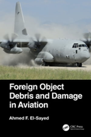 Foreign Object Debris and Damage in AviationŻҽҡ[ Ahmed F. El-Sayed ]