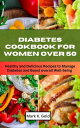 DIABETES COOKBOOK FOR WOMEN OVER 50 Healthy and 