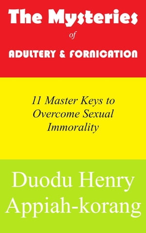 The Mysteries of Adultery and Fornication
