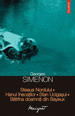 Steaua Nordului. Hanul înecaților. Stan Ucigașul. Bătrîna doamnă din Bayeux