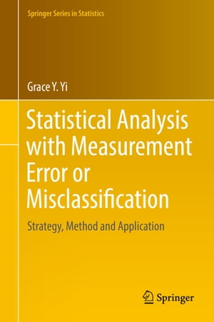 Statistical Analysis with Measurement Error or Misclassification Strategy, Method and Application