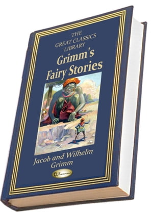 Grimm's Fairy Stories (Illustrated) (THE GREAT CLASSICS LIBRARY)