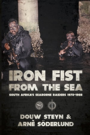 Iron Fist From The Sea South Africa's Seaborne Raiders 1978-1988Żҽҡ[ Arn? S?derlund ]