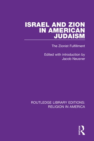 Israel and Zion in American Judaism The Zionist Fulfillment