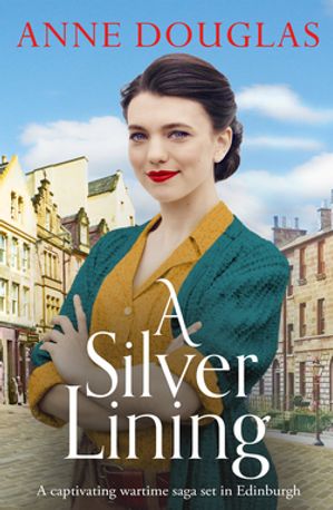 ŷKoboŻҽҥȥ㤨A Silver Lining A captivating wartime saga set in EdinburghŻҽҡ[ Anne Douglas ]פβǤʤ217ߤˤʤޤ