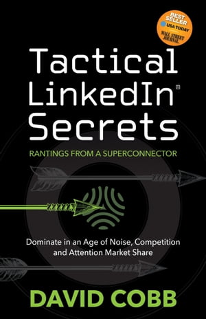 ŷKoboŻҽҥȥ㤨Tactical LinkedIn? Secrets Rantings From a Superconnector: Dominate in an Age of Noise, Competition and Attention Market ShareŻҽҡ[ David Cobb ]פβǤʤ800ߤˤʤޤ
