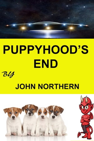 Puppyhood's End【電子書籍】[ John Northern ]