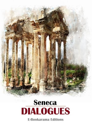 Dialogues【電子書籍】[ Seneca ]