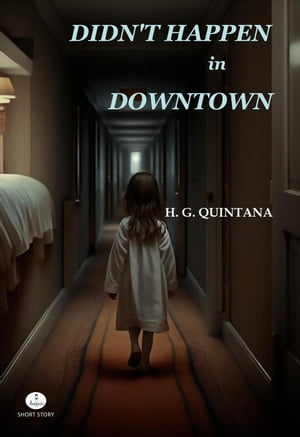 ŷKoboŻҽҥȥ㤨Didnt Happen in DowntownŻҽҡ[ H. G. Quintana ]פβǤʤ300ߤˤʤޤ