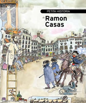 Petita història de Ramon Casas