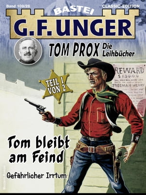 G. F. Unger Tom Prox & Pete 26 Tom bleibt am Feind. Gef?hrlicher Irrtum