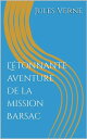 ŷKoboŻҽҥȥ㤨L?tonnante aventure de la mission BarsacŻҽҡ[ Jules Verne ]פβǤʤ534ߤˤʤޤ