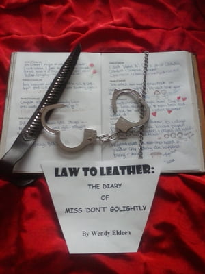 Law to Leather: The Diary of Miss 'Don't' Golightly