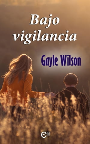 Bajo vigilancia【電子書籍】[ Gayle Wilson 