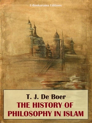 The History of Philosophy in Islam【電子書籍】 T. J. De Boer