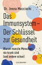 Das Immunsystem ? Der Schl?ssel zur Gesundheit Warum manche Menschen nie krank sind (und andere schon)