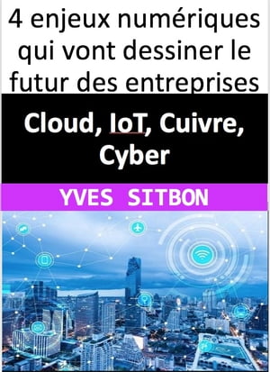 Cloud, IoT, Cuivre, Cyber