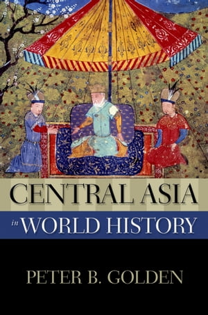 Central Asia in World History【電子書籍】 Peter B. Golden