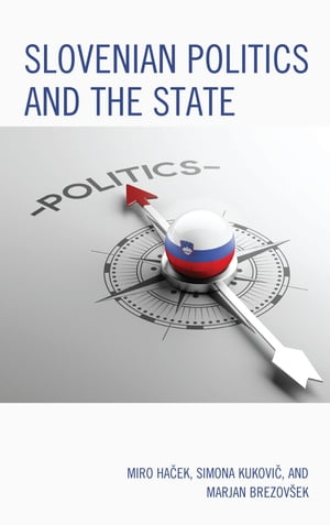 Slovenian Politics and the State