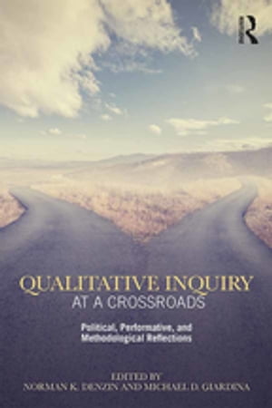 Qualitative Inquiry at a Crossroads Political, Performative, and Methodological Reflections