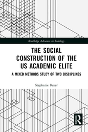 The Social Construction of the US Academic Elite